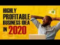 14 Business Ideas You Should Consider In 2020s
