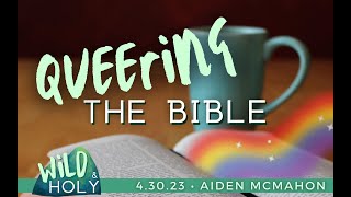 4/30/23 "Queering the Bible"