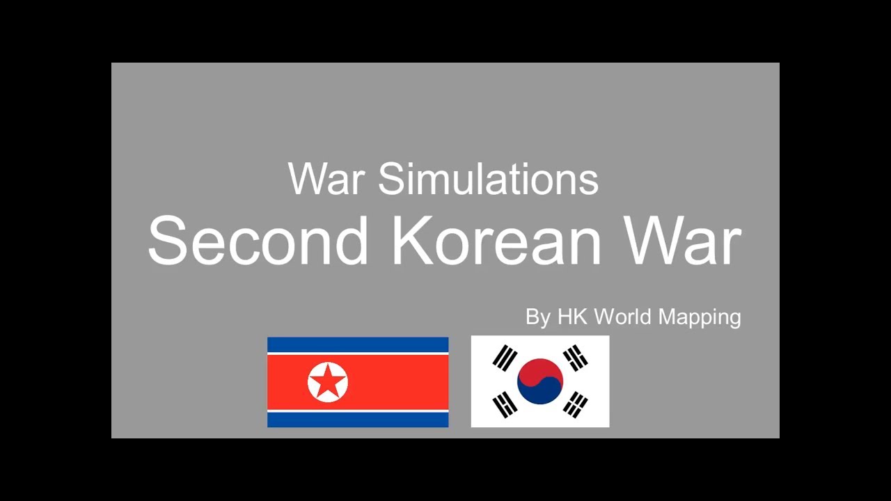 War Simulation - Second Korean War - YouTube
