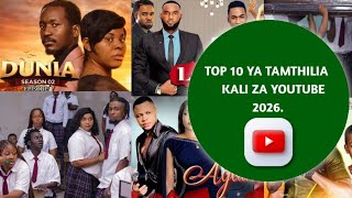 TOP 10 YA TAMTHILIA KALI ZA YOUTUBE MWAKA 2026 | #duniaseries #memkwa #lovemeagain #clamvevo 