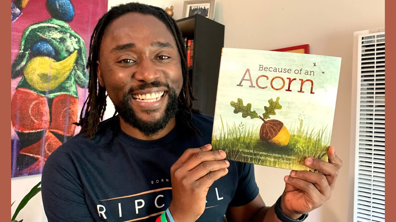 BECAUSE OF AN ACORN by Lola M. Schaefer & Adam Schaefer, illustrated by ...