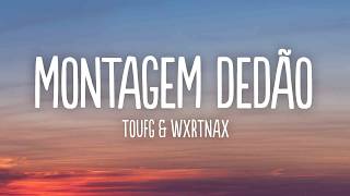 ToufG & WXRTNAX - MONTAGEM DEDÃO