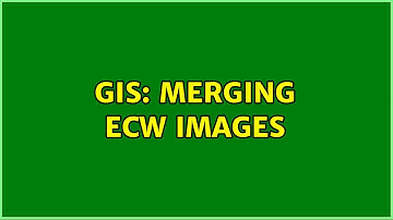 GIS: merging ecw images (2 Solutions!!)