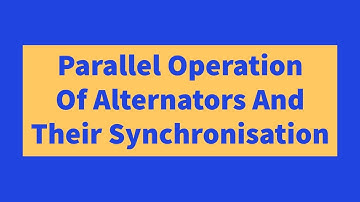 parallel operation of Alternators & their synchronisation