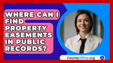 Where Can I Find Property Easements In Public Records? - CountyOffice.org