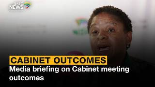 Media briefing on Cabinet meeting outcomes