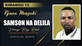 Samson Na Delila Official Audio By Kijana
