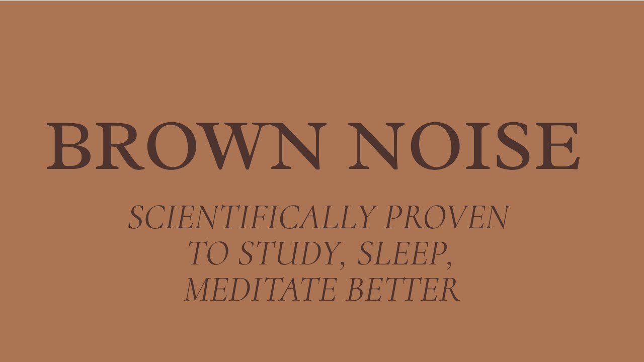 BROWN NOISE GREAT FOR STUDYING SLEEPING MEDITATION | RELAX YOUR MIND ...