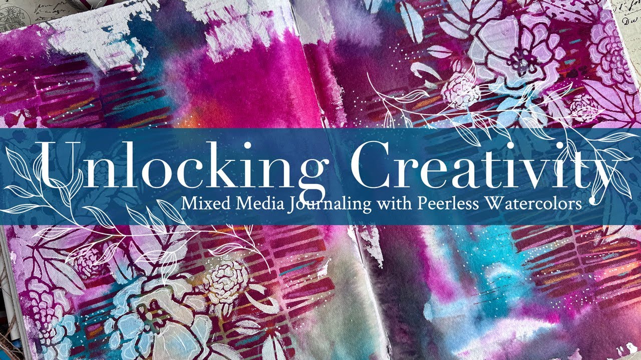 Unlocking Creativity: Mixed Media Journaling with Peerless Watercolors