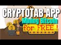 CryptoTab App Bitcoin Mining for FREE in 2021