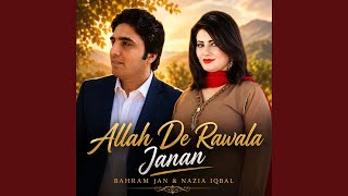 Allah De Rawala Janan - Nazia Iqbal, Bahram Jan