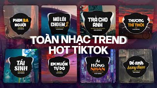 TOP 30 NHẠC REMIX HOT TREND TIKTOK MÙA HÈ 2025: Phim Ba Người, Mở Lối Cho Em 2, Trả Cho Anh, Mạnh Bà