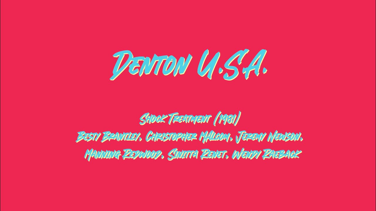 Denton U.S.A. Shock Treatment (1981) VOST YouTube