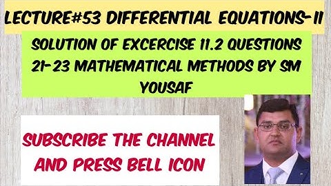 Lecture#53 | Differential Equations-II | Solution of Excercise 11.2 Questions(21-23) | Urdu/Hindi
