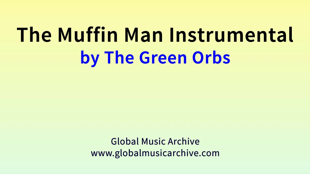 The muffin man instrumental by The Green Orbs 1 HOUR