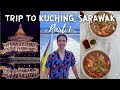 Trip to Kuching, Sarawak ✈️ museum, river cruise, laksa Sarawak, waterfront (Part 1)