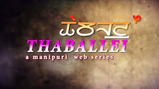 Thaballei # manipuri web series#