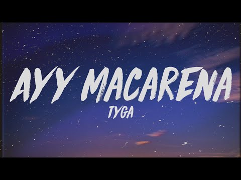 Tyga - Ayy Macarena (Lyrics)