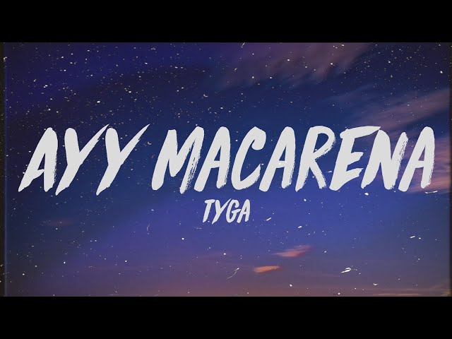 Tyga - Ayy Macarena (Lyrics) class=