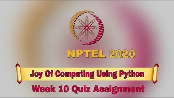 NPTEL || The Joy Of Computing Using Python || Week 10 Quiz Assignment || NPTEL 2020