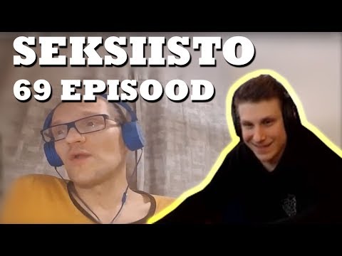 SEKSIISTO 69 EPISOOD: ZUMM ZUMM