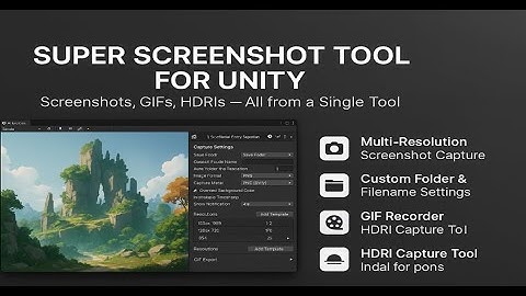 SceneSnap Pro – Screenshot, GIF & HDRI Capture Tool UNITY