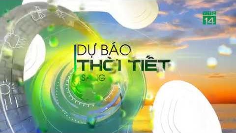 Thời tiết 6h 19/02/2019: Tạnh ráo trên cả nước | VTC14