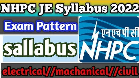 NHPC JE Syllabus 2022 for electrical/ machanical/civil// NHPC je 2022 exam pattern