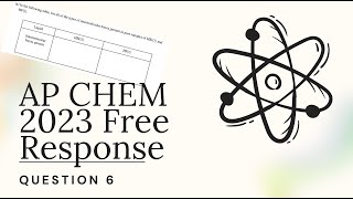 AP Chemistry 2023 Free Response - Question 6
