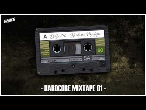 Dj Switch - Hardcore Mixtape Part 01
