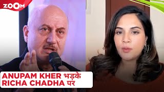 Anupam Kher CRITICISES Richa Chadhas tweet mocking Indian Army