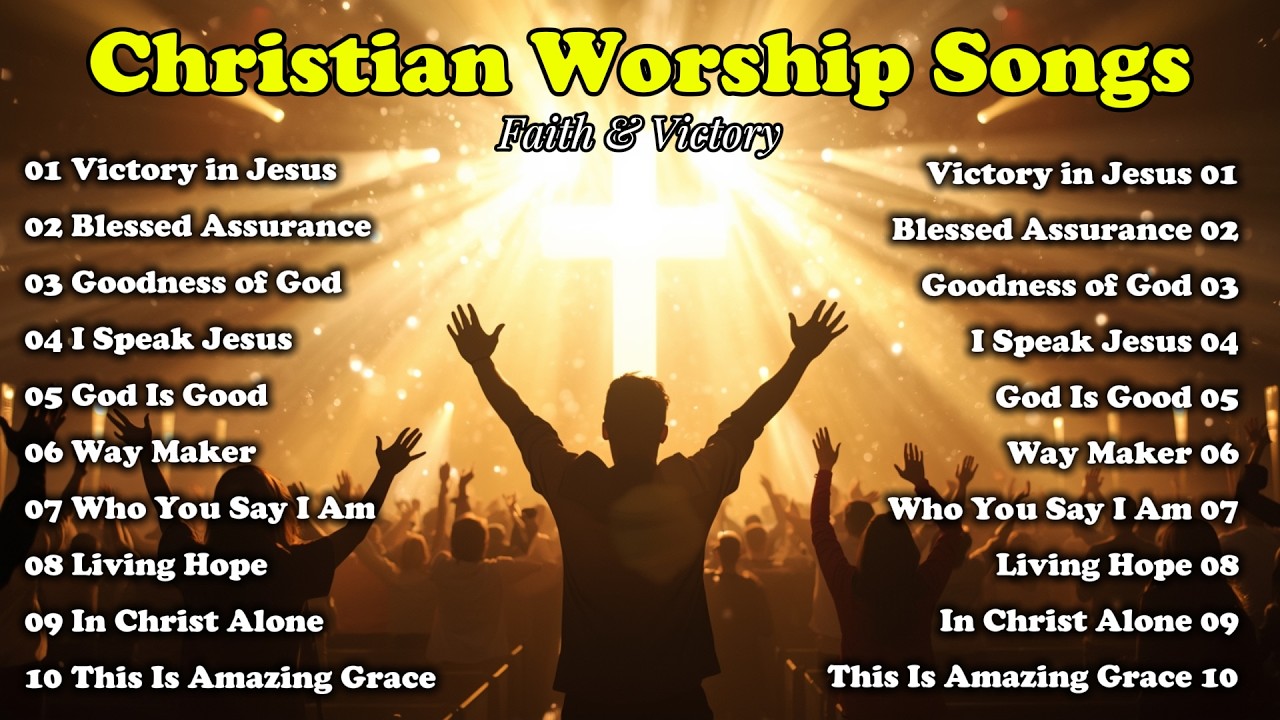 Christian Worship Songs for Faith & Victory | God Is Good, Victory in Jesus, In Christ Alone