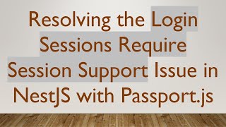 Famous Resolving the Login Sessions Require Session Support Issue in NestJS with Passport.js Net Worth