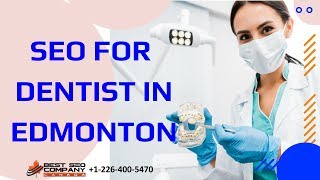 SEO for Dentists Edmonton | Dental SEO Edmonton | Dental Website SEO Edmonton | 226 400 5470
