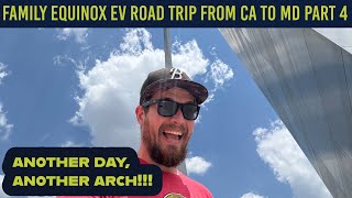 Family Equinox EV Road Trip from California to Maryland Part 4: Visiting the Gateway to the West! 500 Mile Road Trip Chevy Equinox Ev Real World Analysis