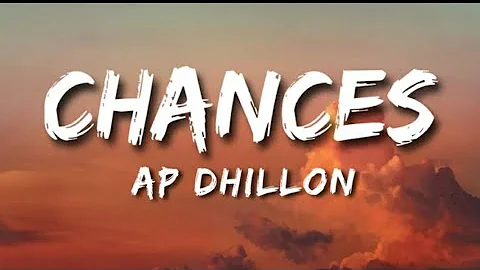 Chances(Lyrics) - AP DHILLON | GURINDER GILL | MONEY MUSIK