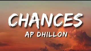 Chances(Lyrics) - AP DHILLON | GURINDER GILL | MONEY MUSIK