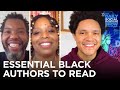 Essential Black Authors to Read | The Daily Show