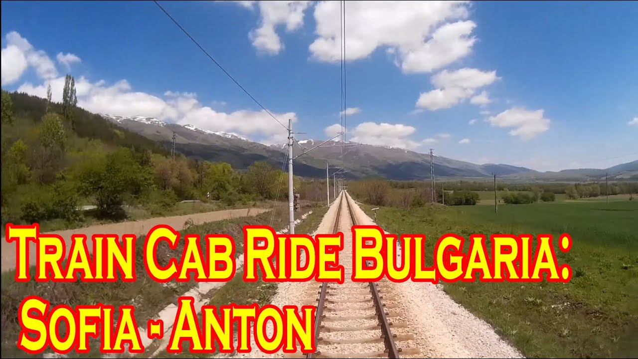Train Cab Ride Bulgaria Sofia Anton [via Sofia North] YouTube