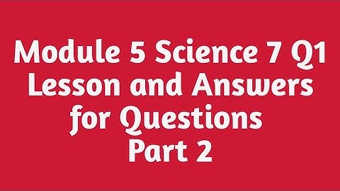 Quantity Matters   Module 5 Part 2 Science 7 Q1