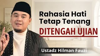 "Your Problems Are That Big, But You Can Still Be Calm? Here's the Secret — Ustadz Hilman Fauzi"