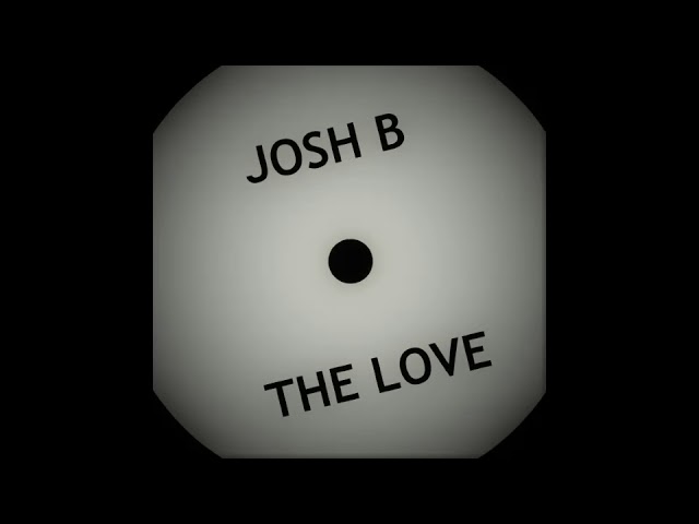 Josh B - The Love class=