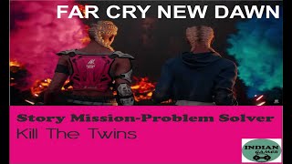 Far Cry New Dawn Mission Game:  Story Mission Problem Solver Kill The Twins Mickey and Lou