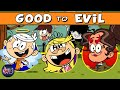 The Loud House Characters: Good to Evil