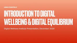 Digital Wellness Institute presentation on Digital Wellness & Digital Equilibrium by Leigh Chantelle
