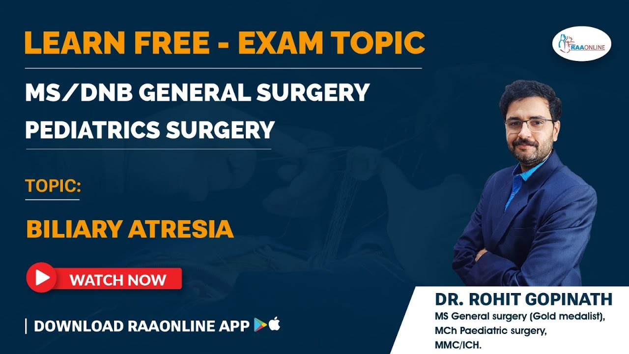 MS/DNB General Surgery | Pediatrics Surgery | Biliary Atresia | by Dr. Rohit Gopinath | RAAONLINE