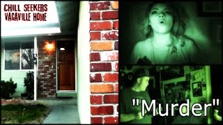 Chill Seekers - Ghost Hunt Episode 18 - Vacaville Home