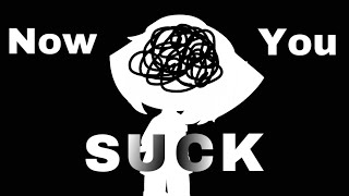 Now You Suck | Meme | Vent? |