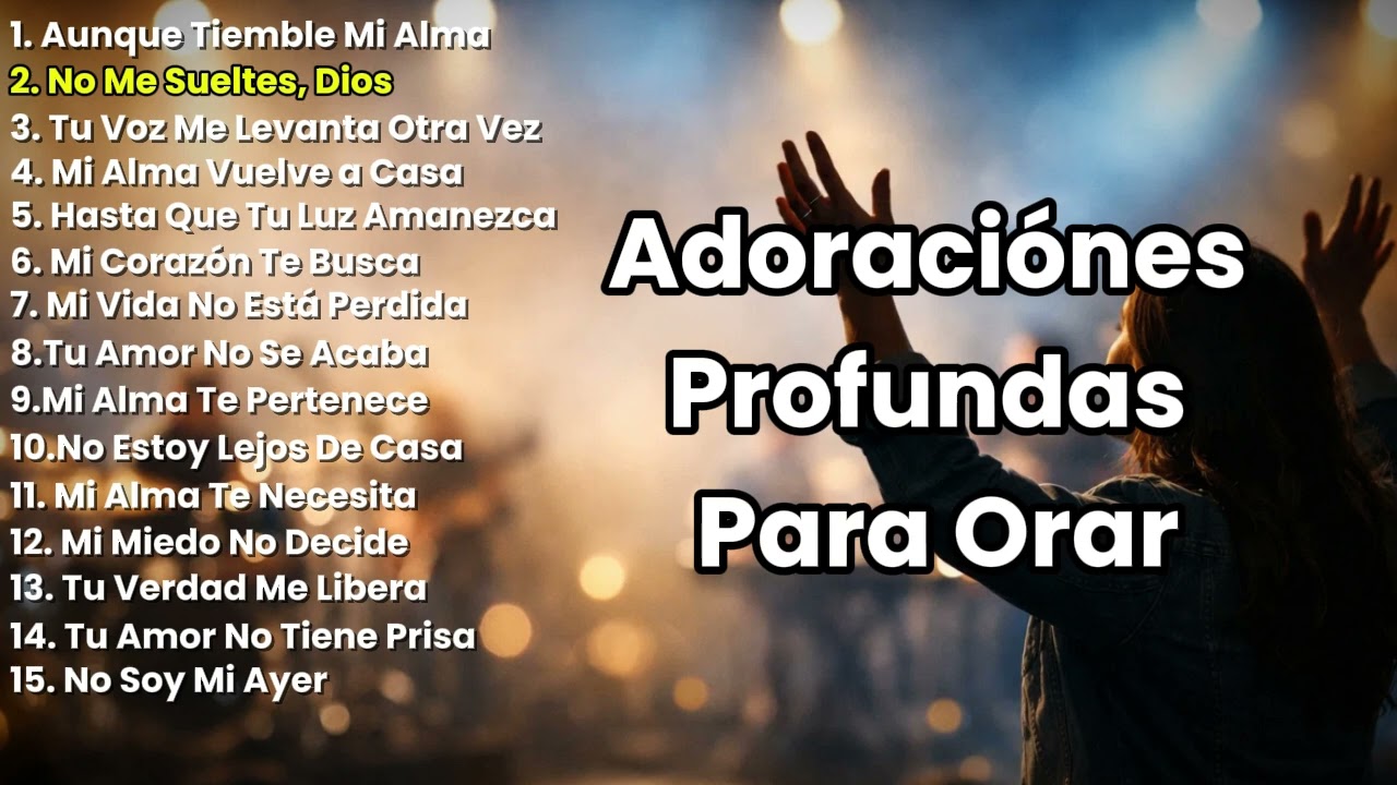 Adoraciones Profundas Para Orar | Canciones Que Calman La Ansiedad Y Llenan De Paz