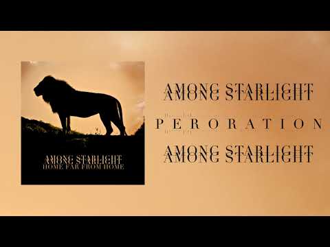 Among Starlight – Peroration (Audio Stream)